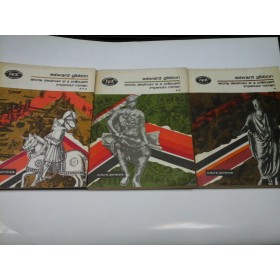 ISTORIA DECLINULUI SI A PRABUSIRII IMPERIULUI ROMAN - EDWARD GIBBON - 3 vol